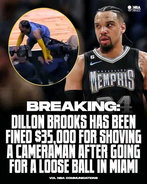 The NBA on Friday fined Memphis Grizzlies guard #dillon#brooks $35,000 for shoving a cameraman.  The incident happened within a couple of minutes remaining in the second quarter during the Grizzlies' 138-119 loss to Miami on Wednesday.