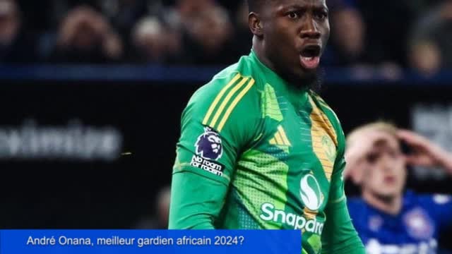 CAF Awards, et si c'était Onana le meilleur ?