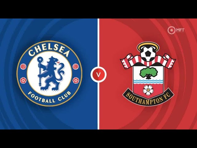 Chelsea thăng hoa với chiến thắng 2-0 trước Southampton