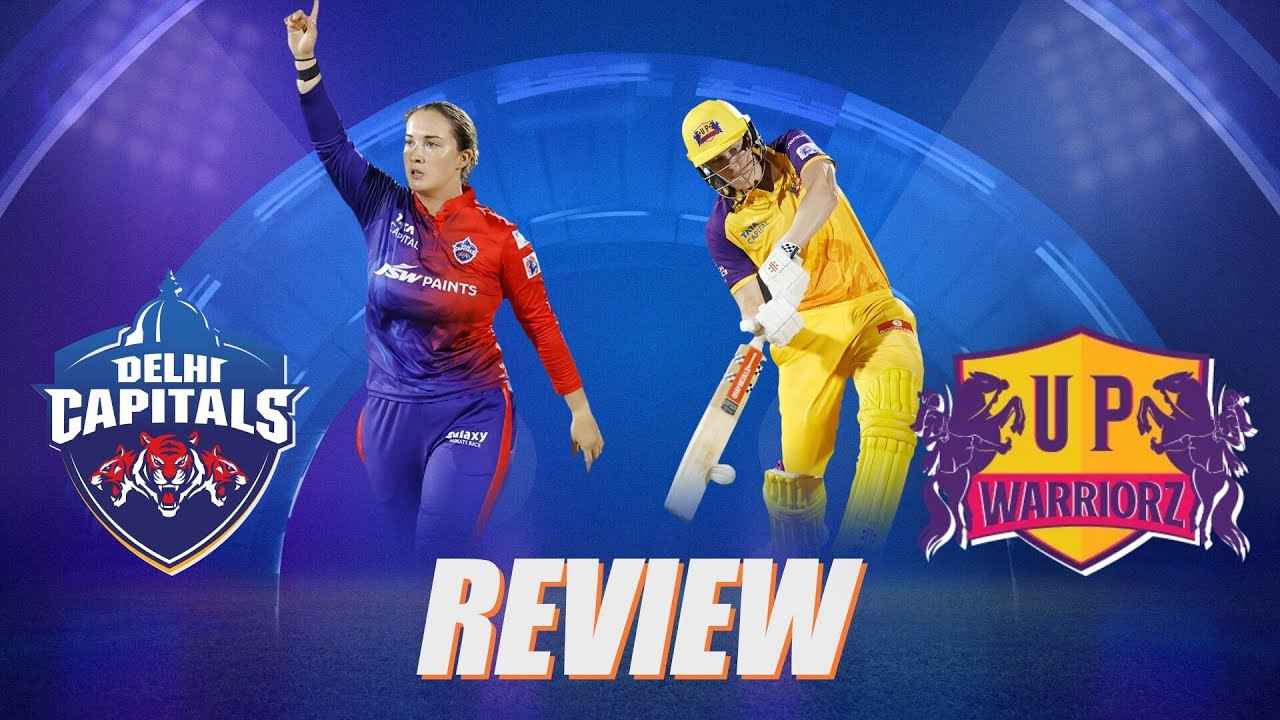 WPL: UP Warriorz v Delhi Capitals, Review ft. Lisa Sthalekar ...