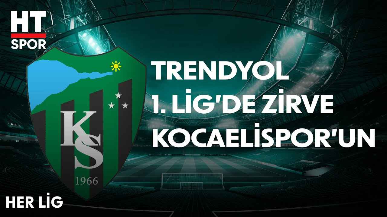 Trendyol 1.Lig`de Zirvede Kocaelispor Var - Her Lig (18 Ekim ...