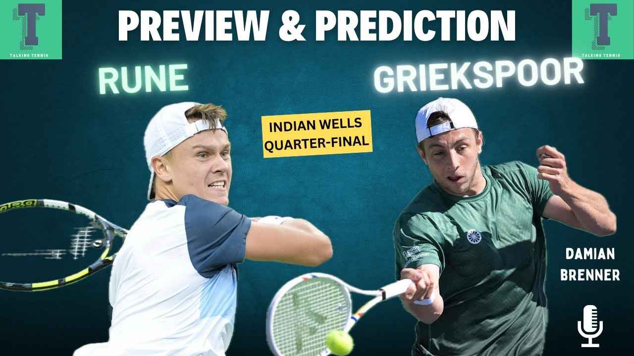 Rune vs Griekspoor | ATP Indian Wells 2025 QF | Tennis Talk ...