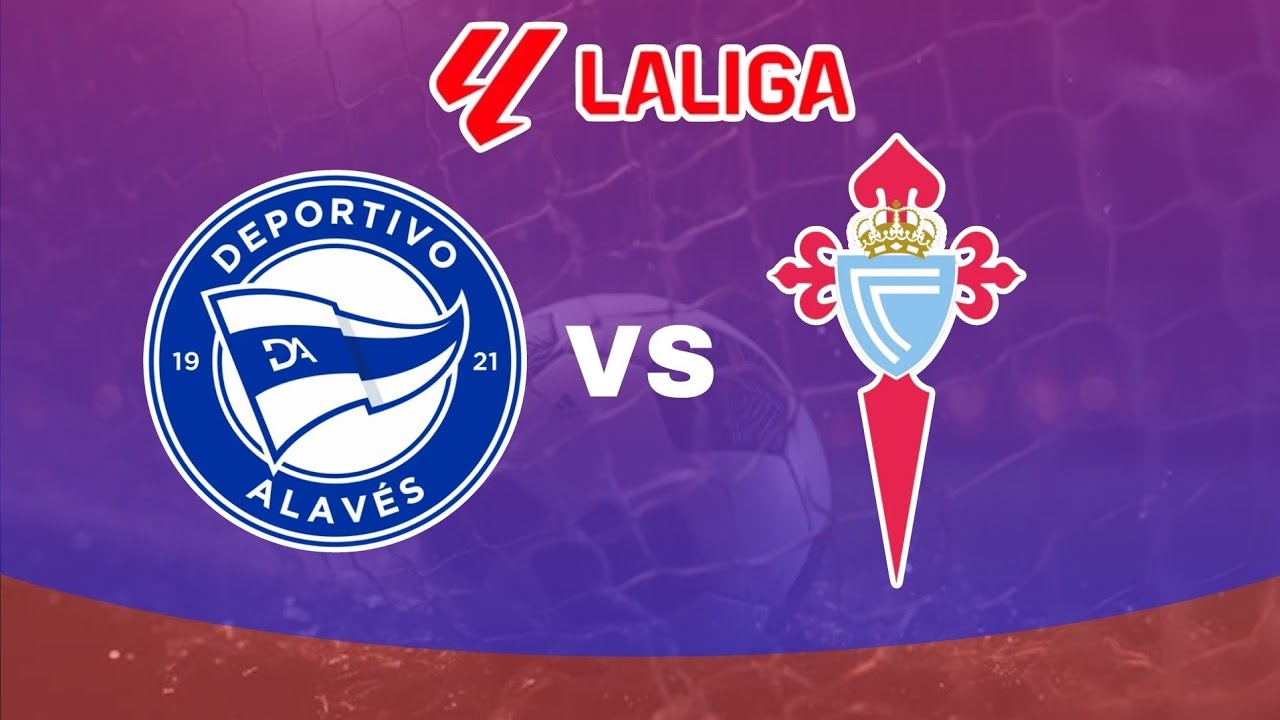 Deportivo Alavés vs Celta De Vigo en vivo La Liga