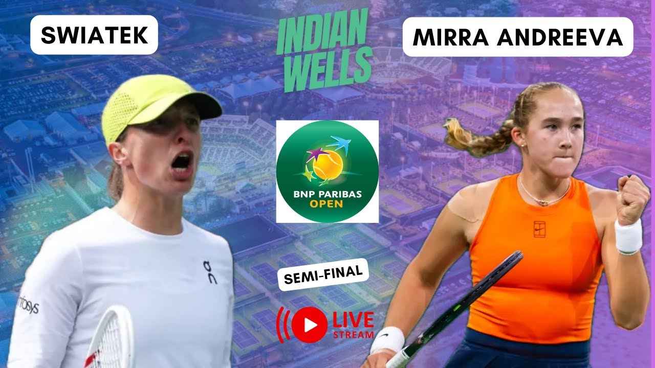 SWIATEK vs ANDREEVA • WTA Indian Wells 2025 Semifinal ...