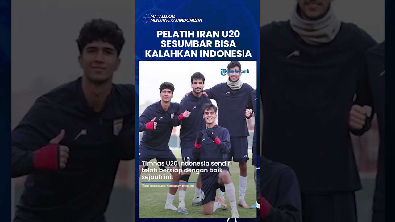 PELATIH IRAN U20 JEMAWA! Sesumbar Bisa Kalahkan ...