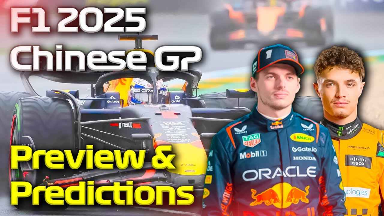 F1 2025 Chinese GP Preview and Predictions