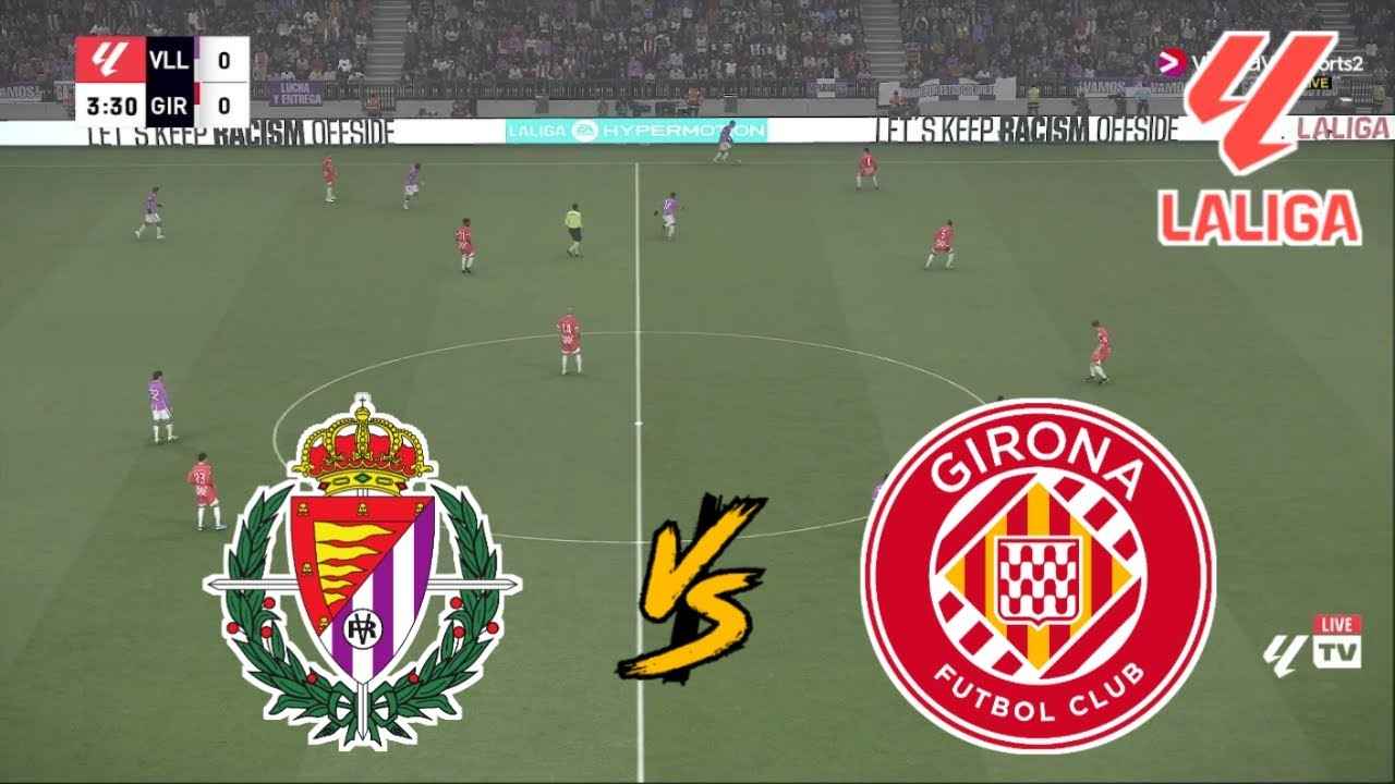 Valladolid vs Girona : Match décisif en La Liga