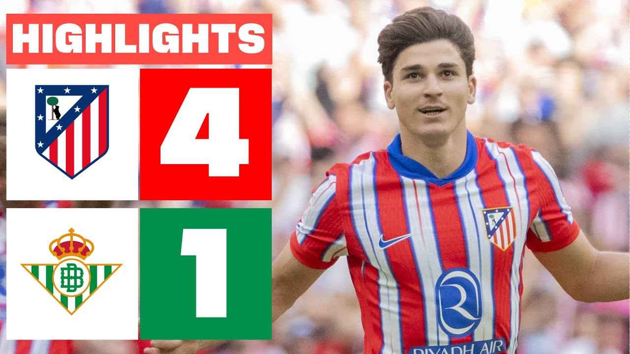Atlético Dominates Real Betis with 4-1 Victory