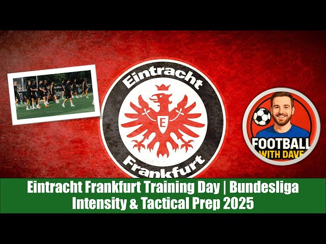Bundesliga-Vorbereitung: Eintracht Frankfurt im Fokus