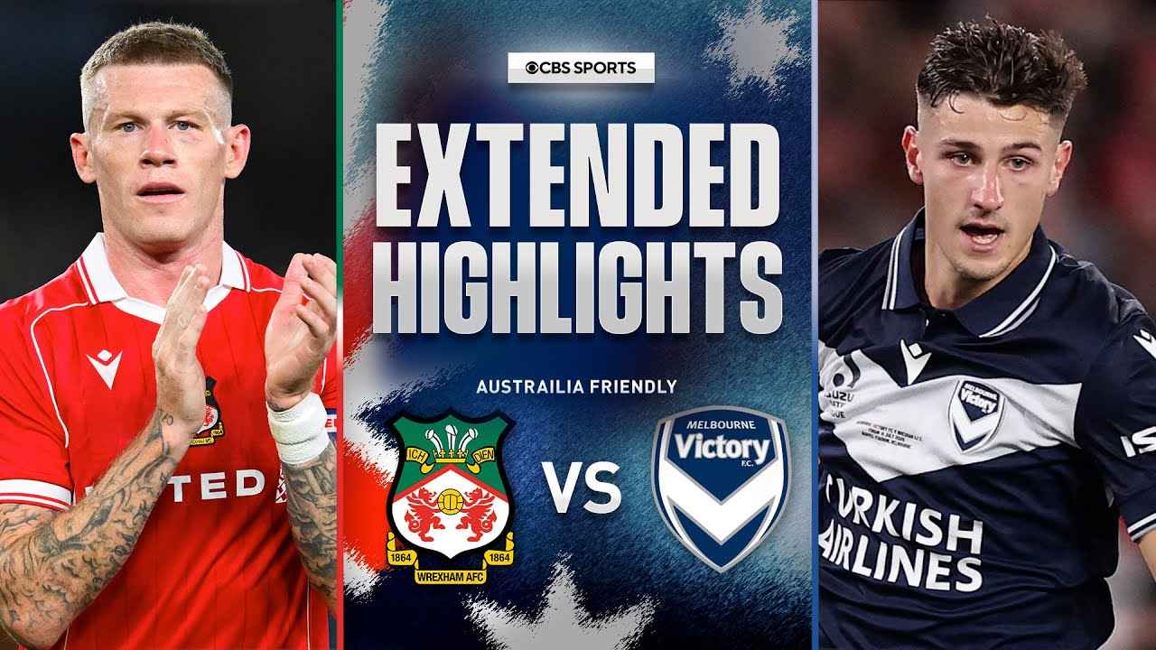 Wrexham Dominates Melbourne Victory in Preseason Opener
