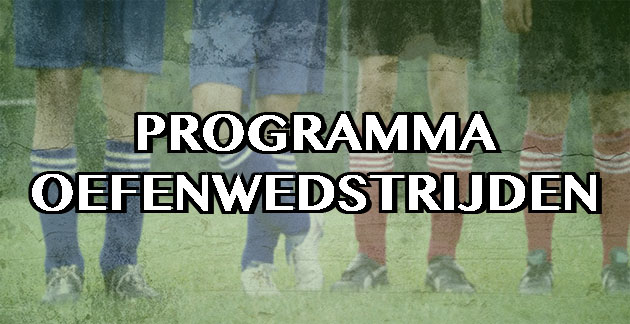 Voorbereidingen Eredivisie-clubs: oefenwedstrijden in volle gang